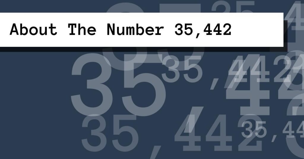 About The Number 35,442
