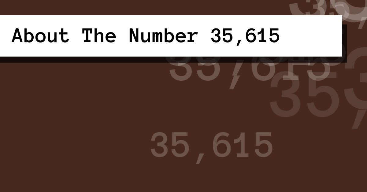 About The Number 35,615
