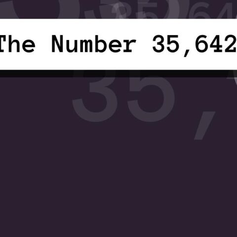 About The Number 35,642
