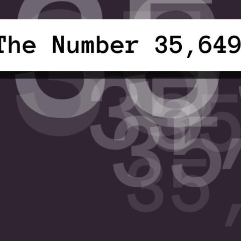 About The Number 35,649