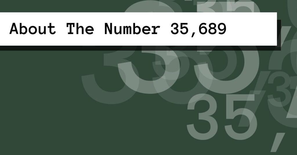 About The Number 35,689