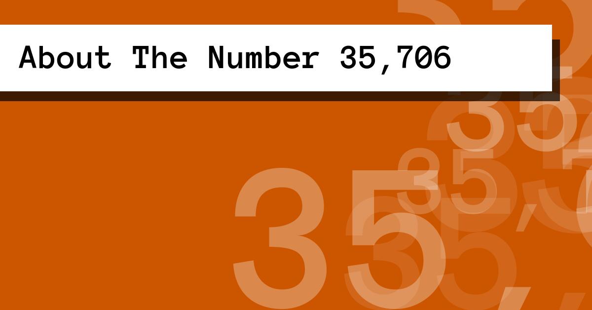 About The Number 35,706