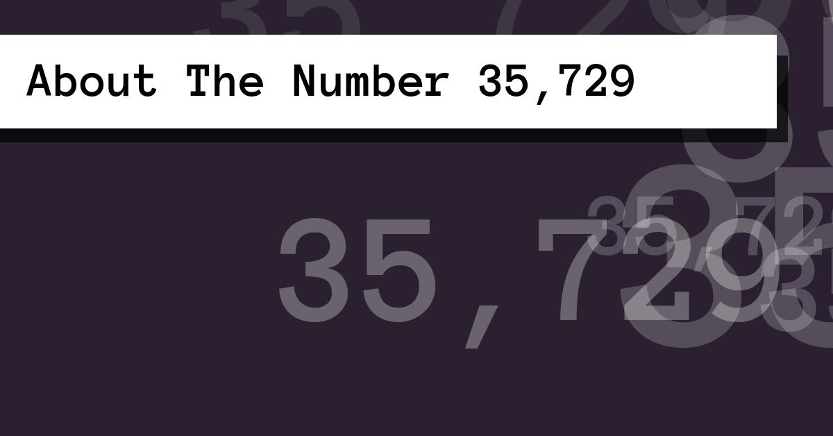 About The Number 35,729