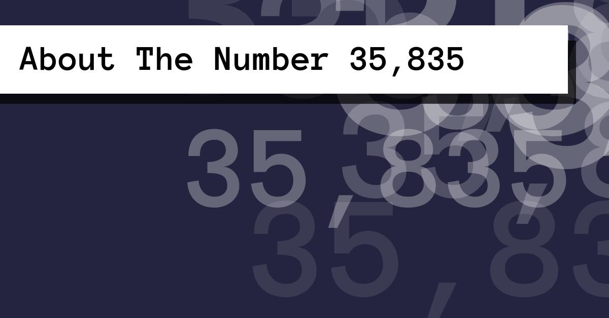 About The Number 35,835
