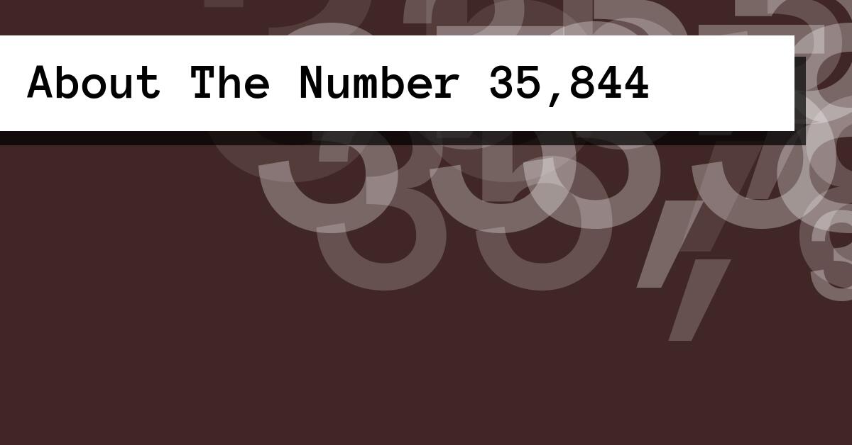 About The Number 35,844