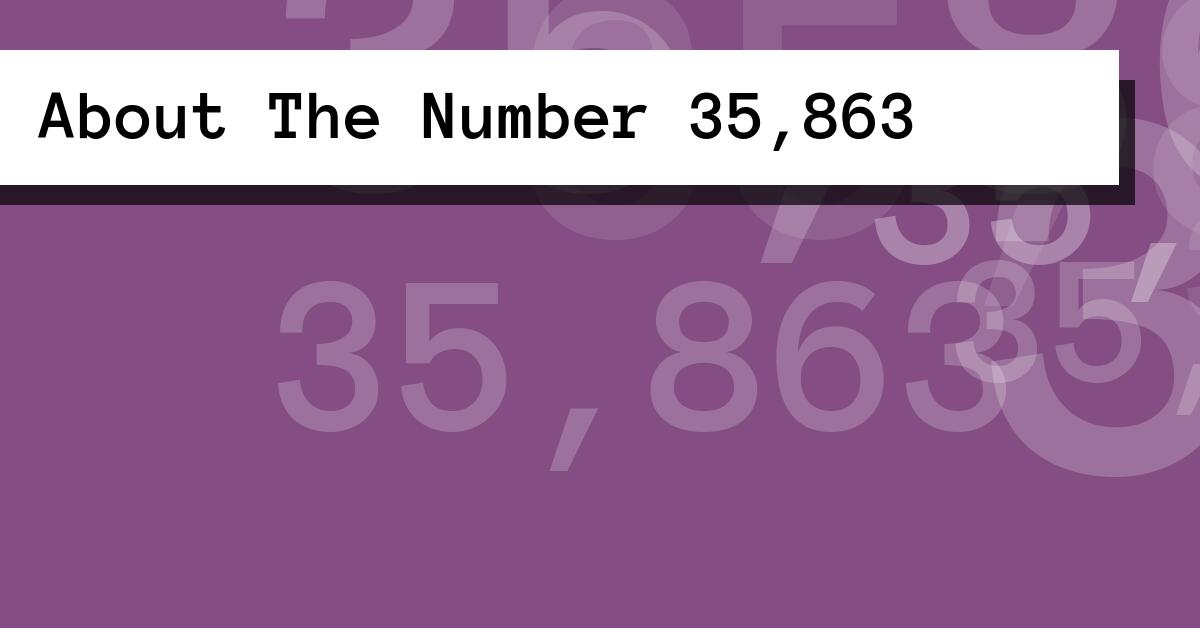 About The Number 35,863