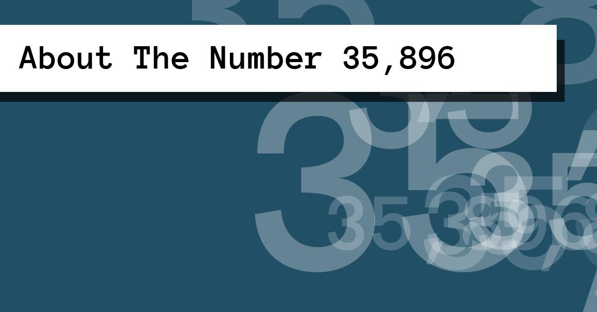 About The Number 35,896