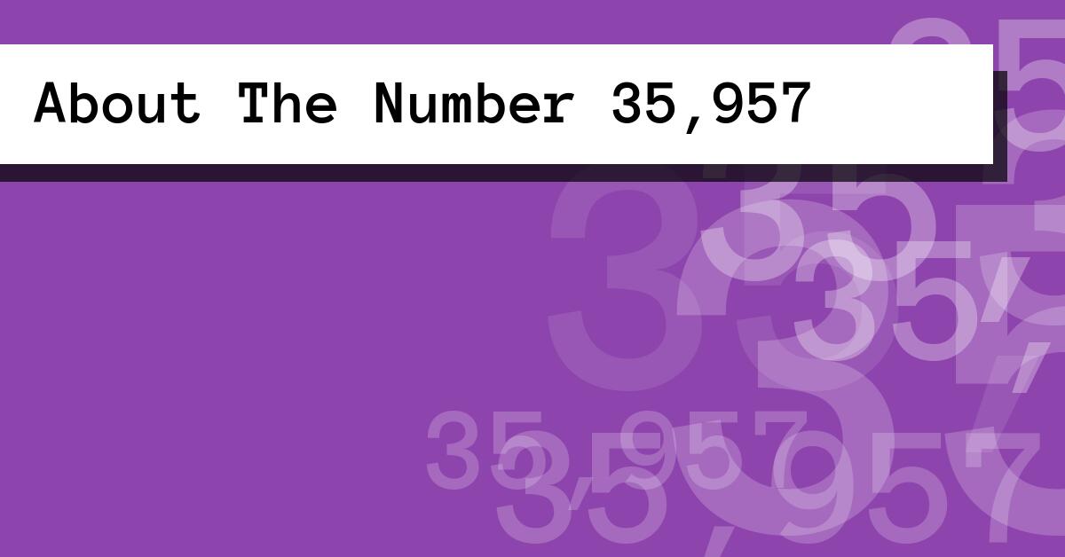 About The Number 35,957