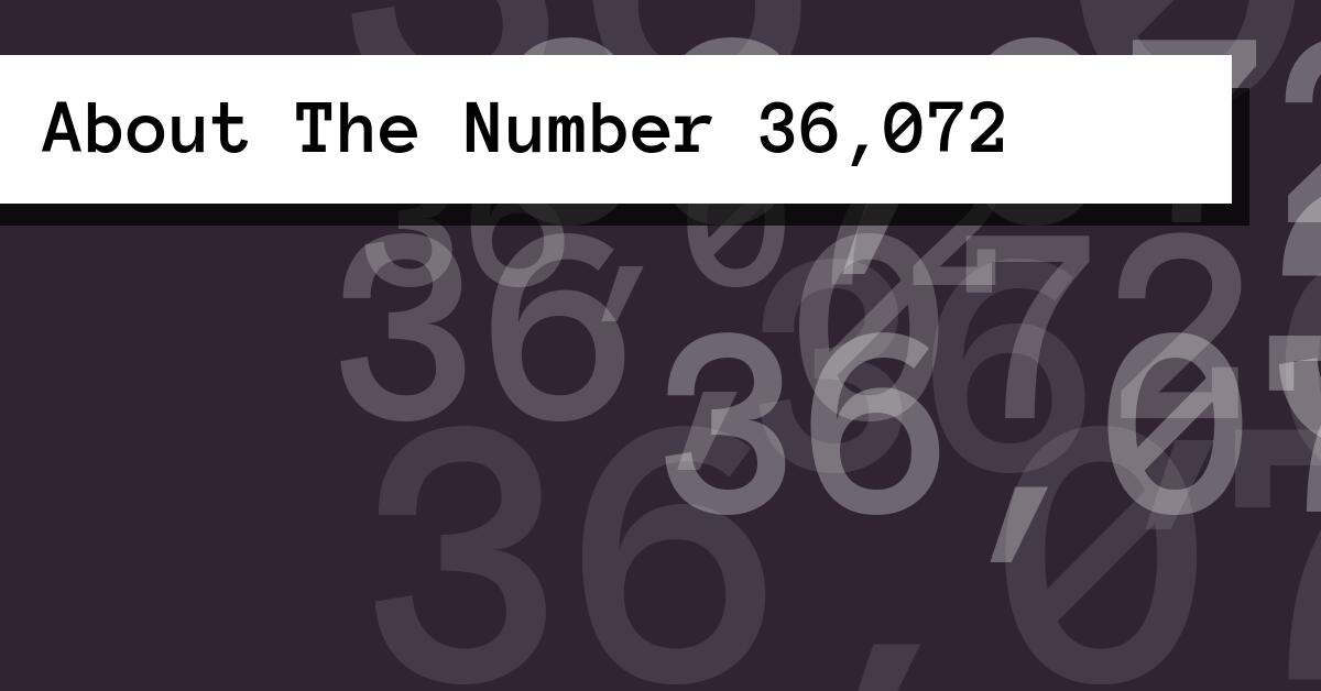 About The Number 36,072