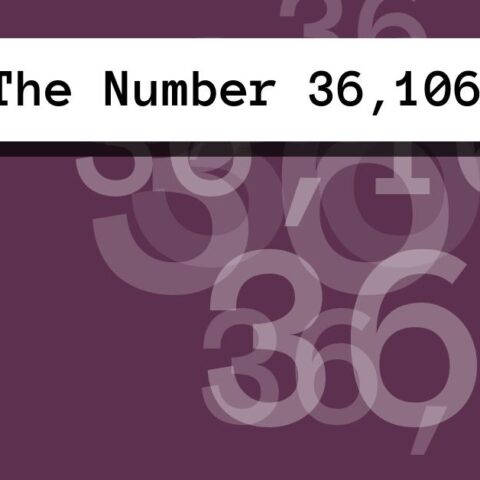 About The Number 36,106
