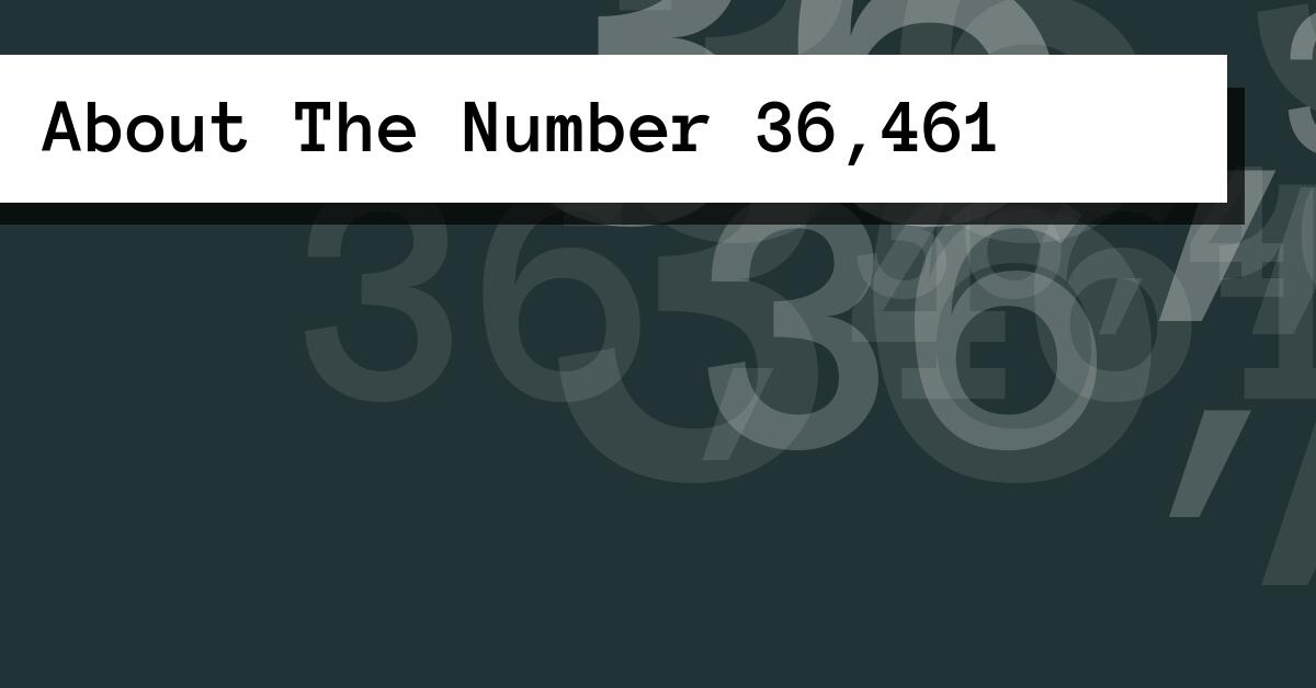About The Number 36,461