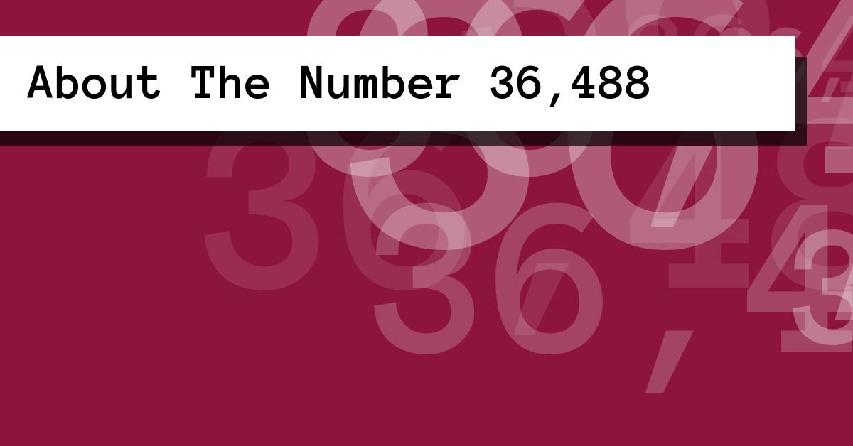 About The Number 36,488