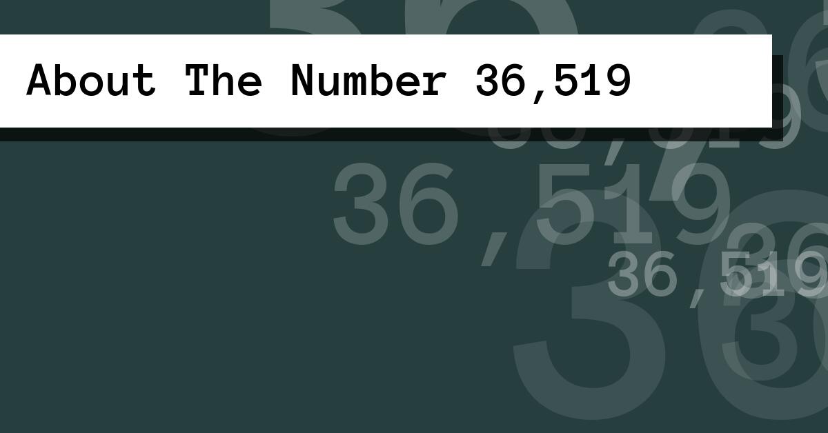 About The Number 36,519
