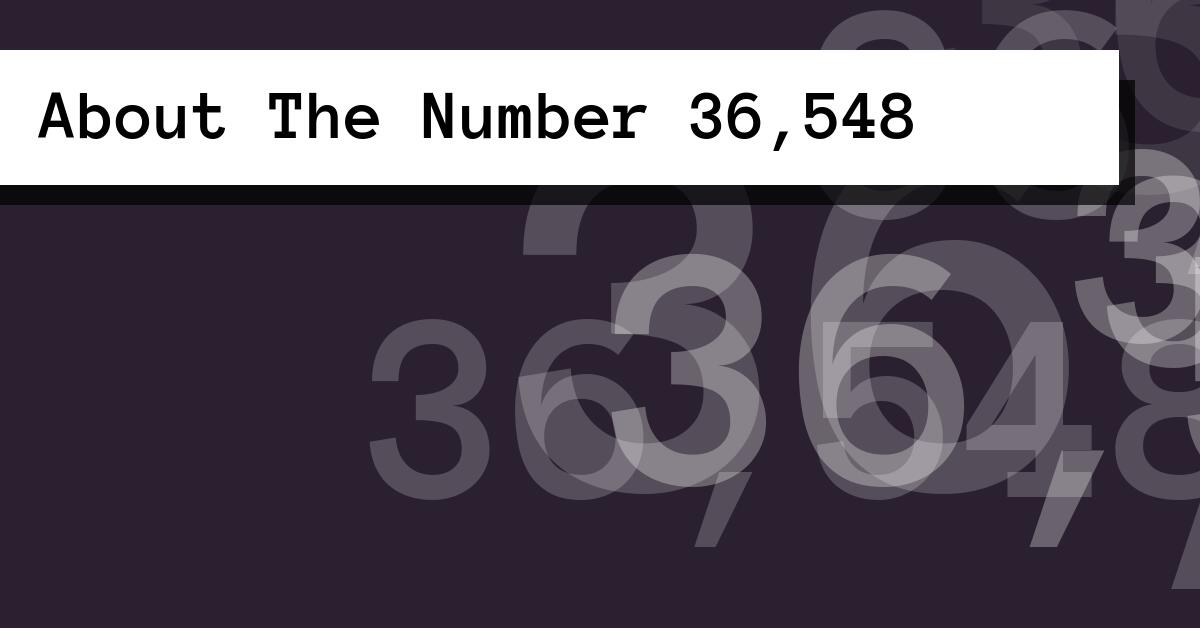 About The Number 36,548