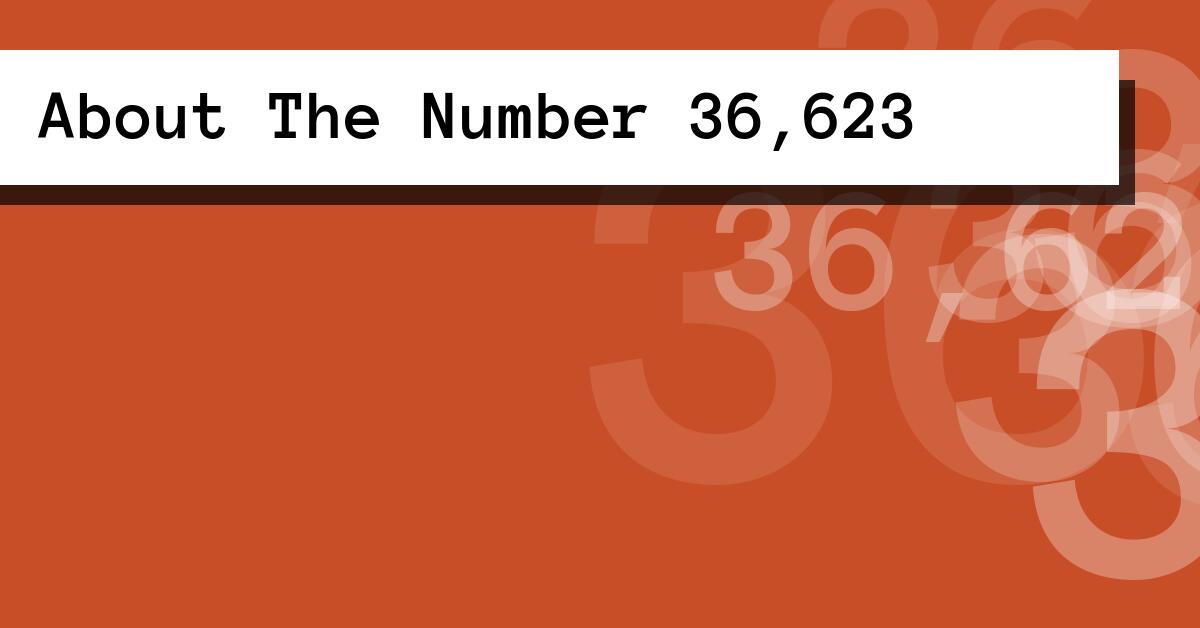 About The Number 36,623