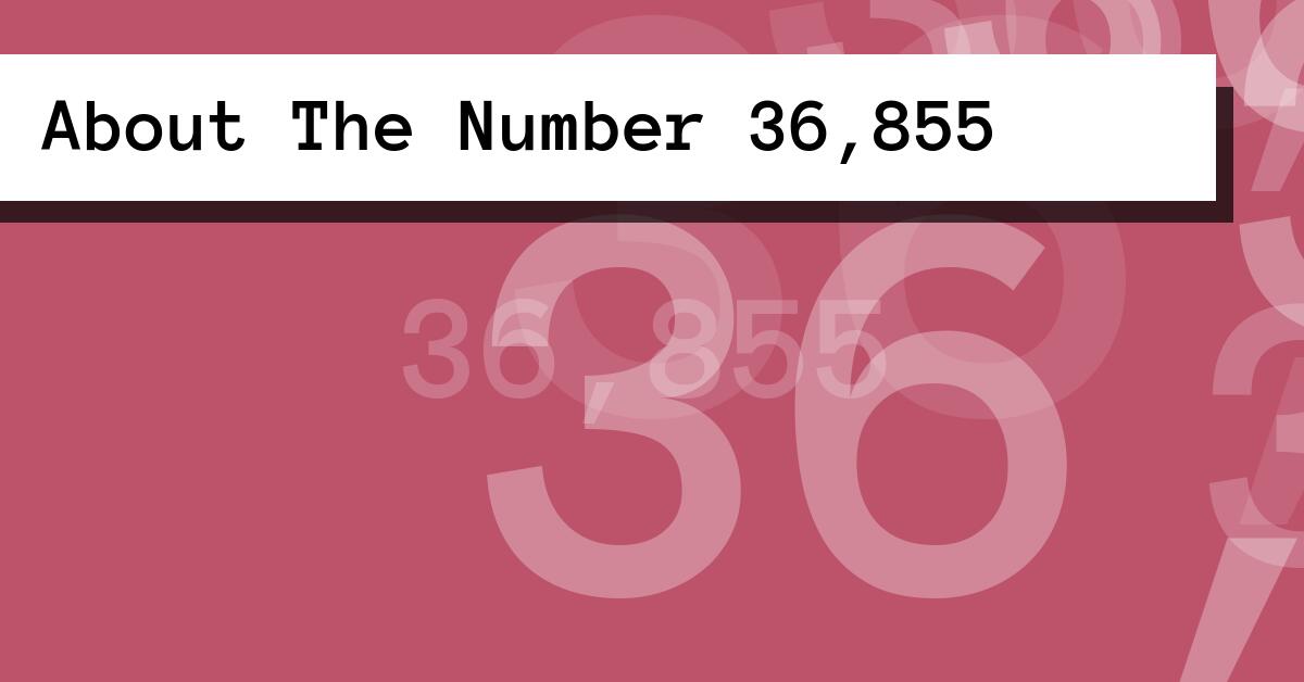 About The Number 36,855