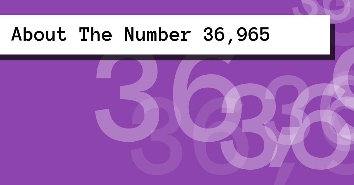 About The Number 36,965