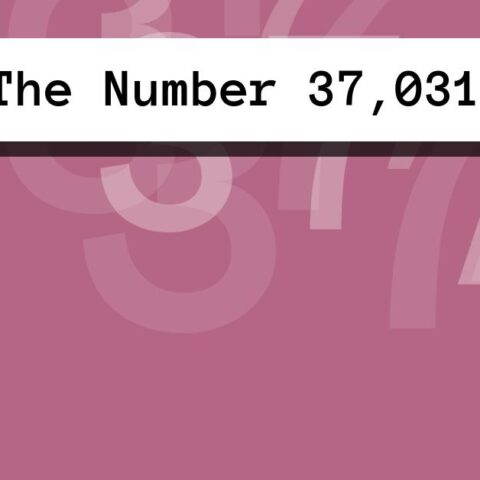 About The Number 37,031