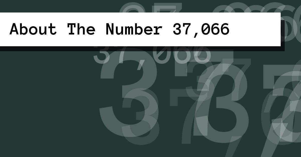 About The Number 37,066