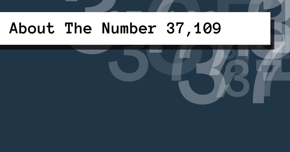 About The Number 37,109
