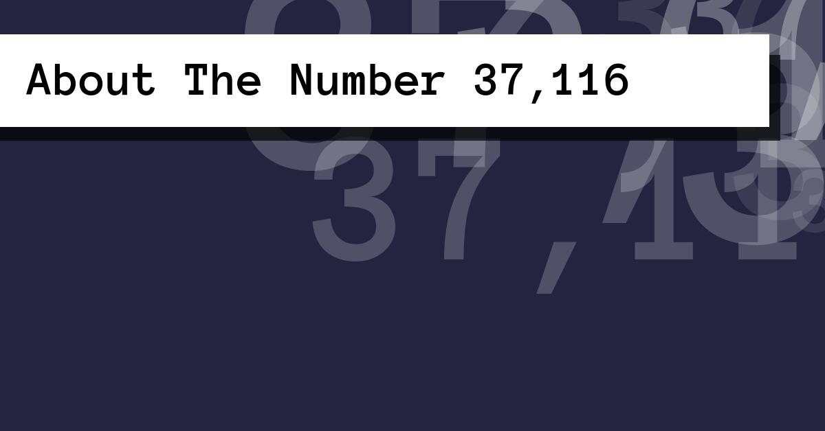 About The Number 37,116