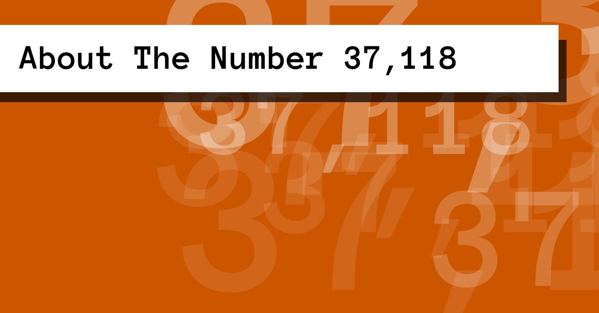 About The Number 37,118