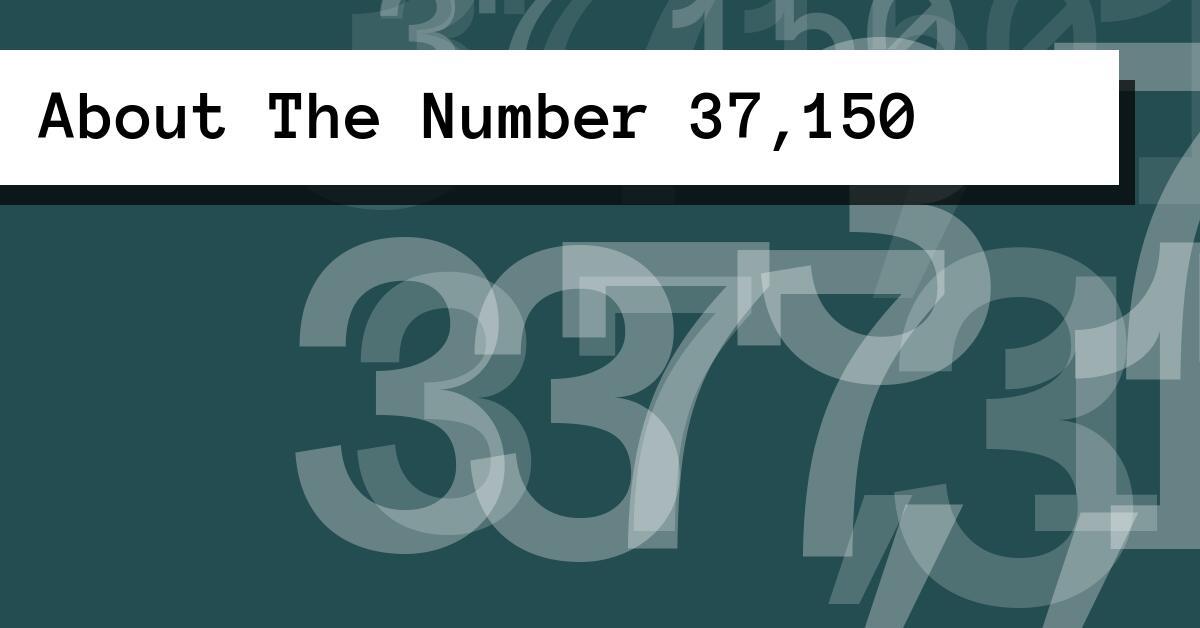 About The Number 37,150