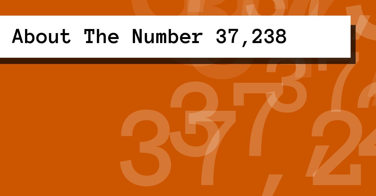 About The Number 37,238