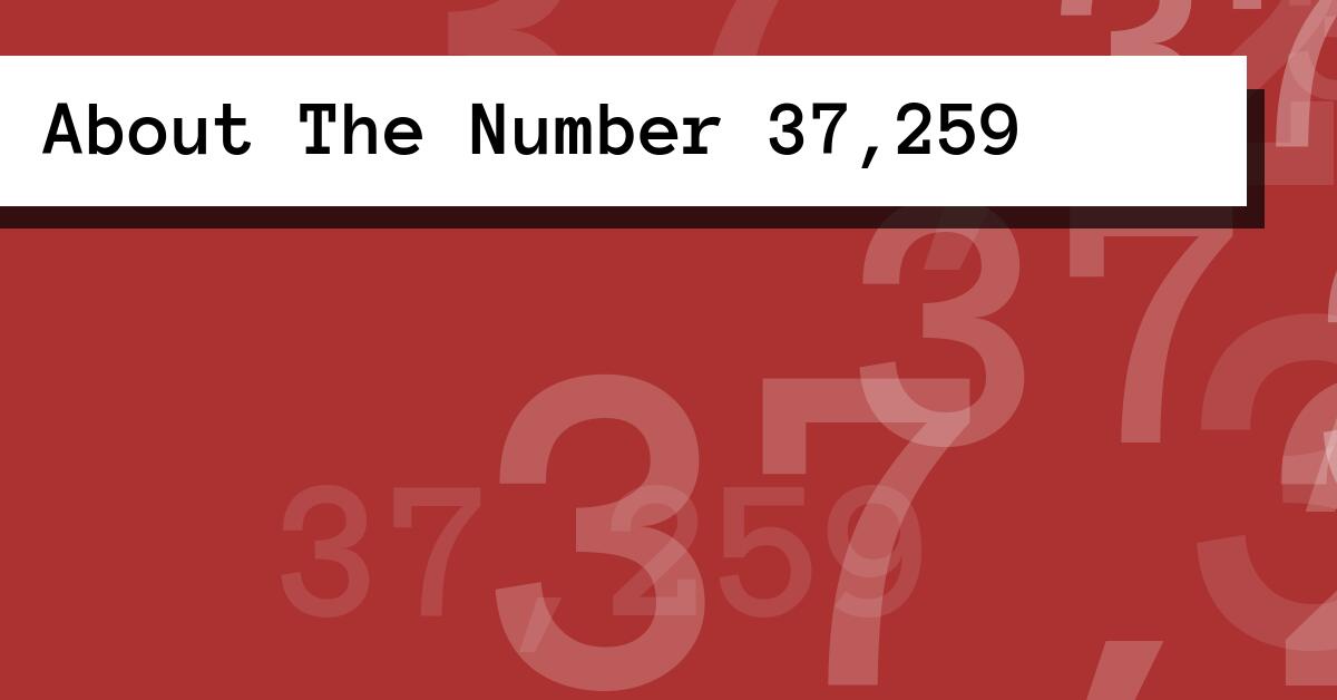 About The Number 37,259