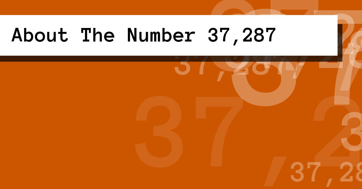 About The Number 37,287
