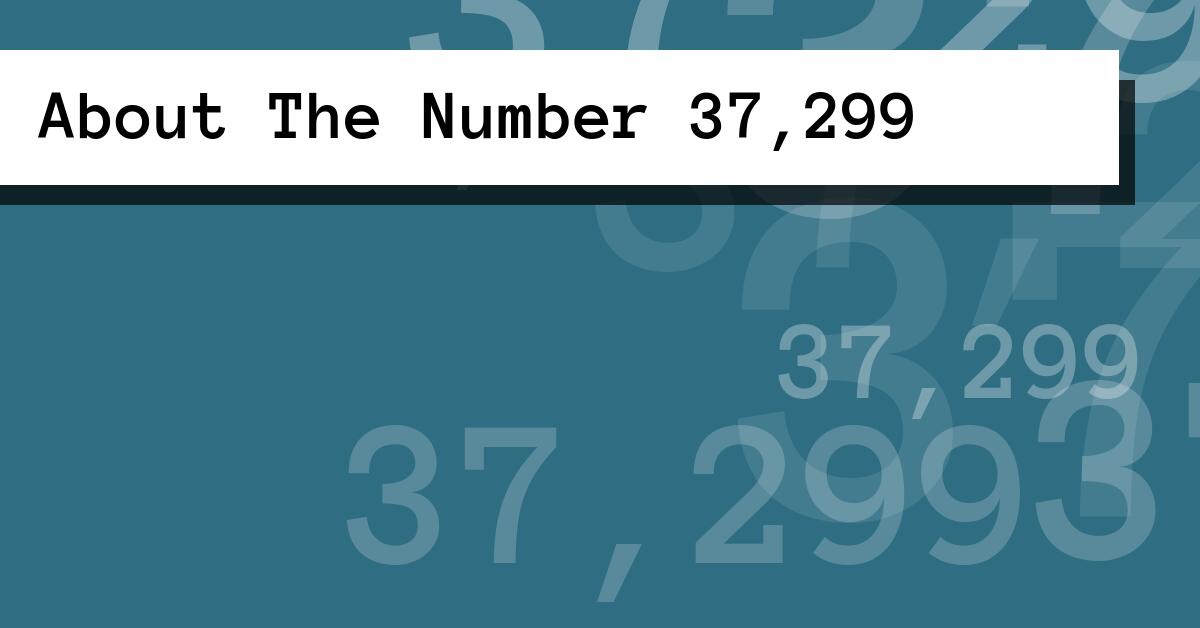 About The Number 37,299
