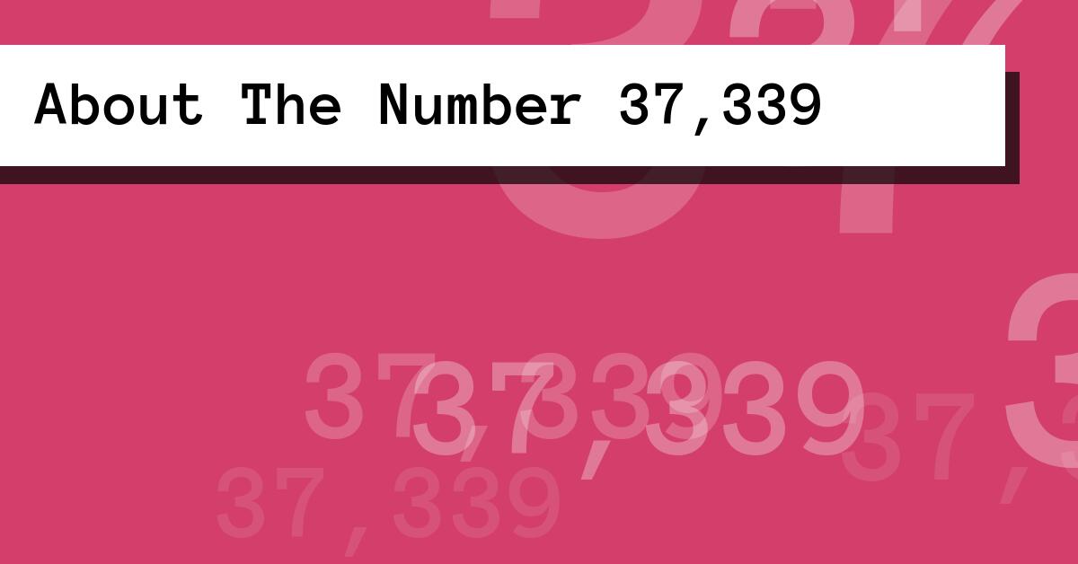 About The Number 37,339