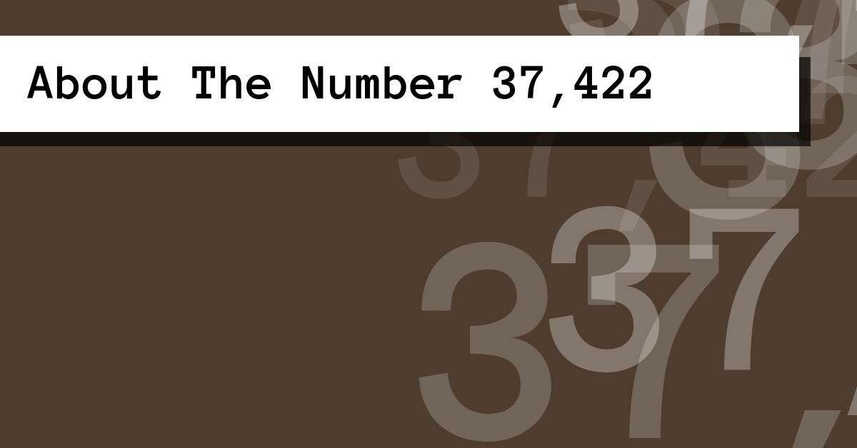 About The Number 37,422