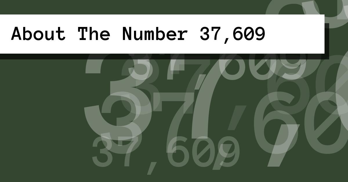 About The Number 37,609