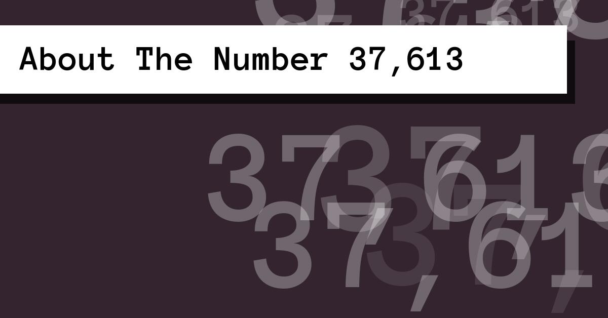 About The Number 37,613