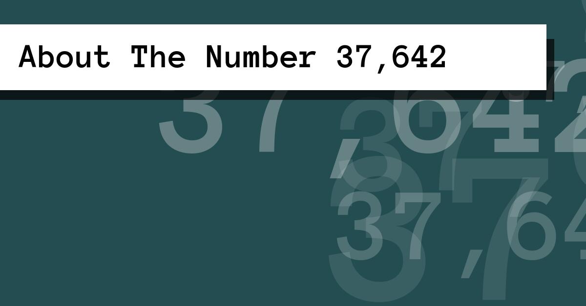About The Number 37,642