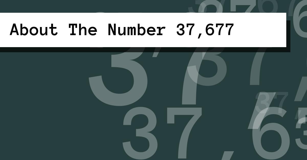 About The Number 37,677