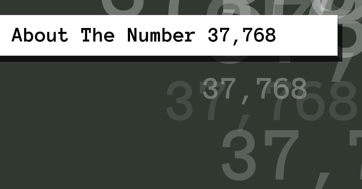 About The Number 37,768