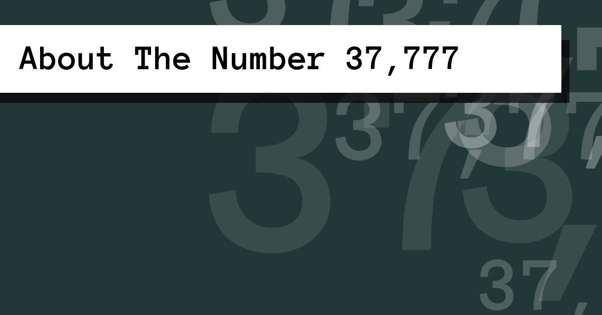 About The Number 37,777