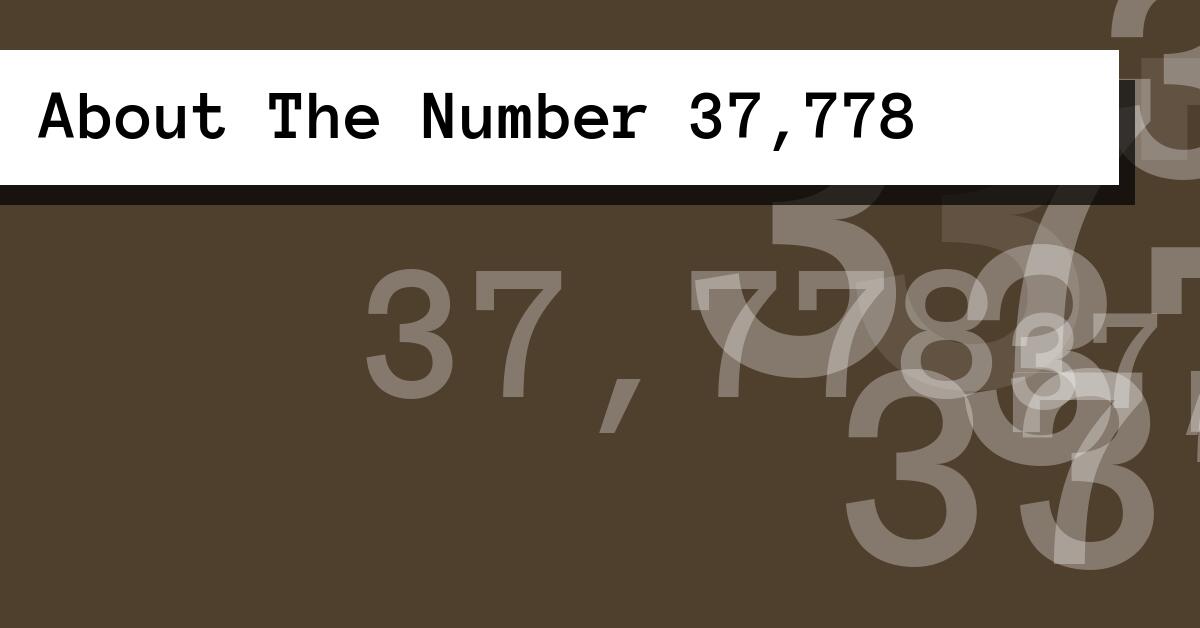 About The Number 37,778