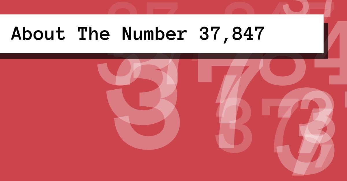 About The Number 37,847