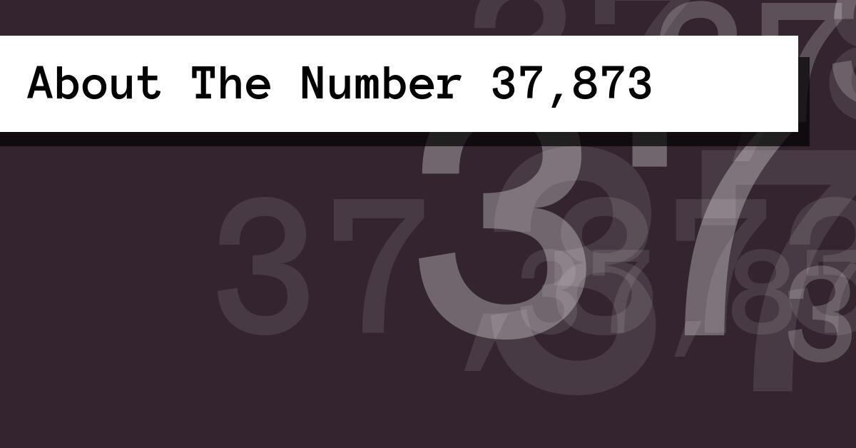 About The Number 37,873