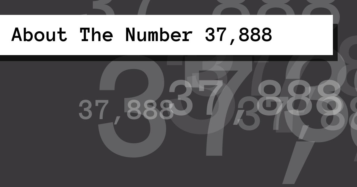 About The Number 37,888