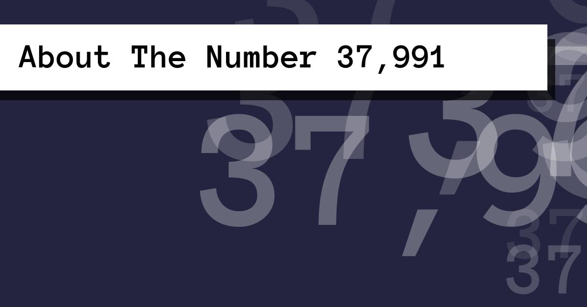 About The Number 37,991