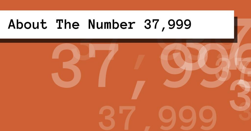 About The Number 37,999