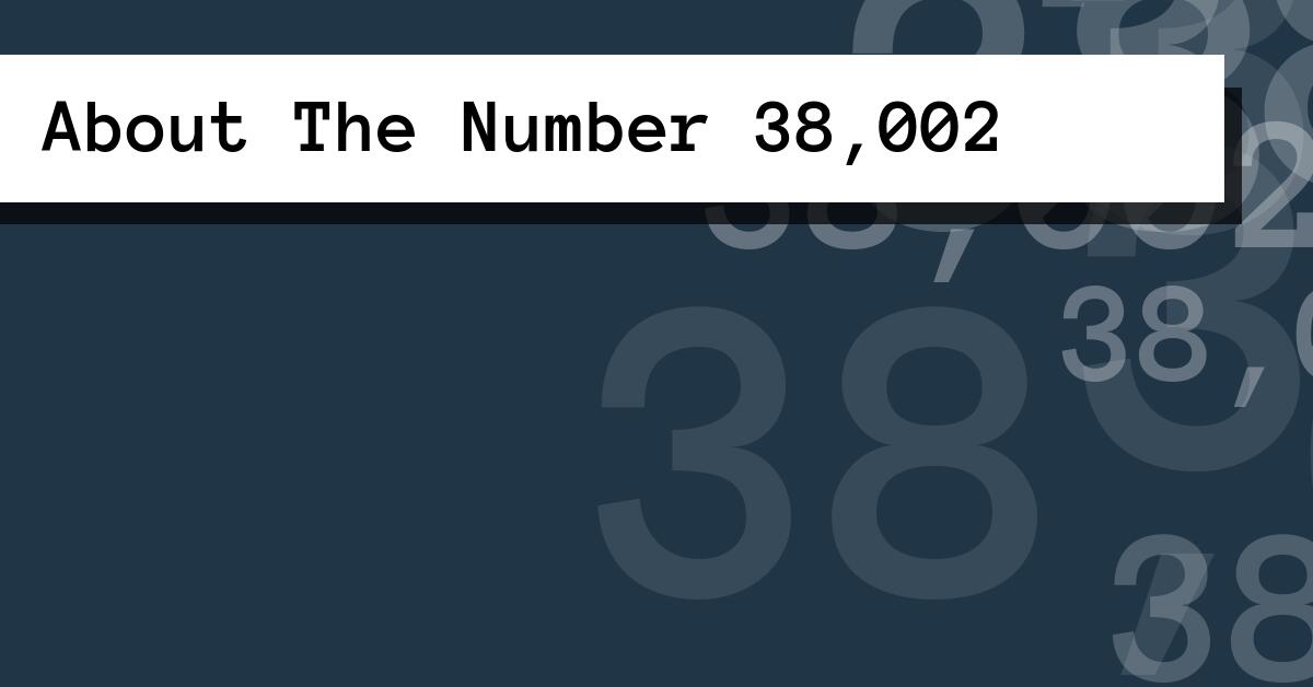 About The Number 38,002
