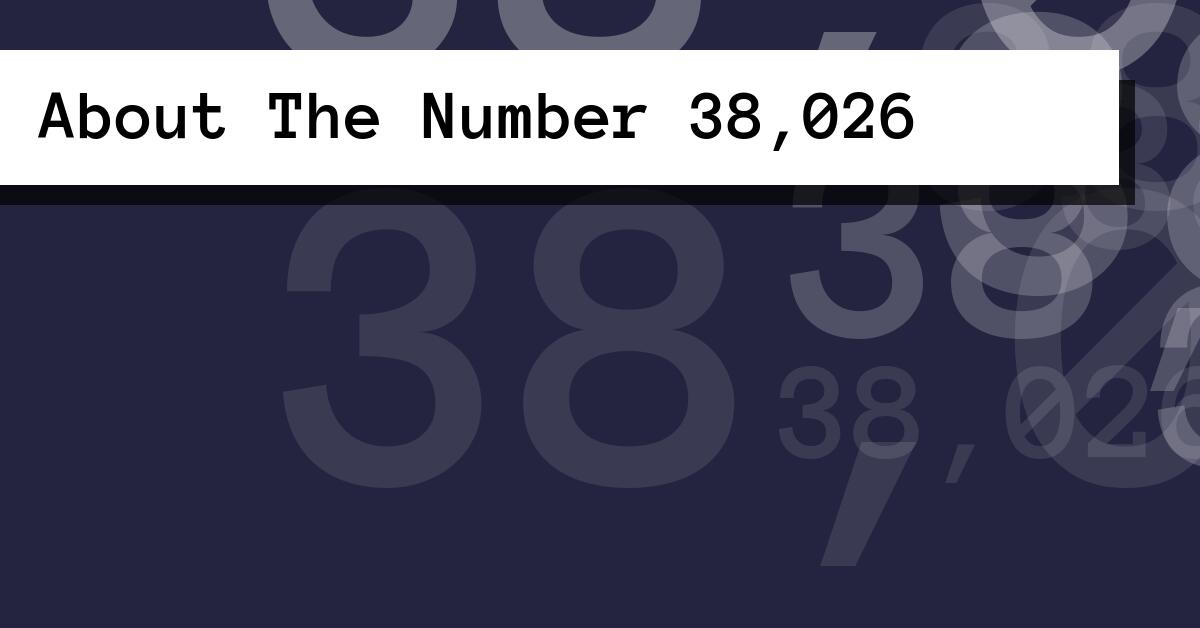 About The Number 38,026