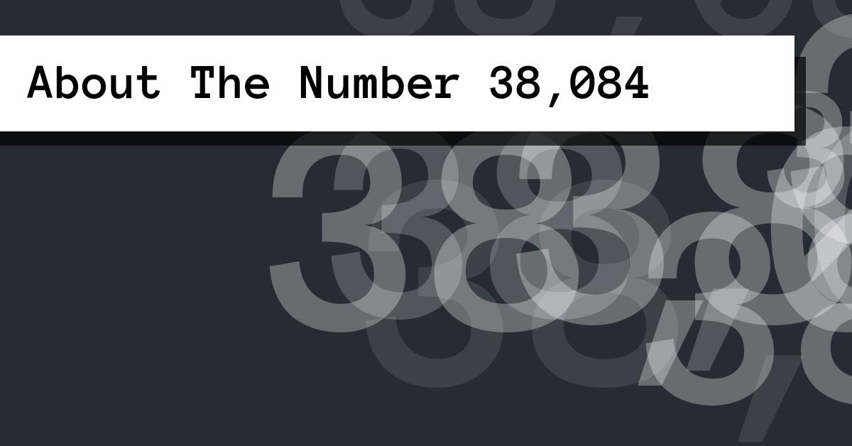 About The Number 38,084