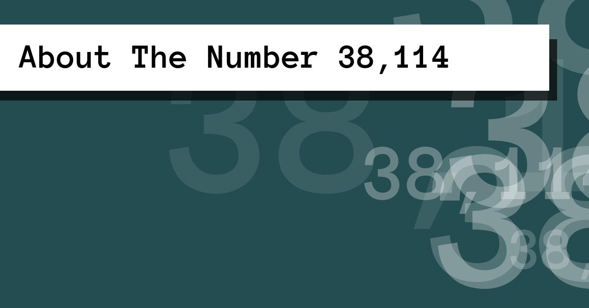 About The Number 38,114