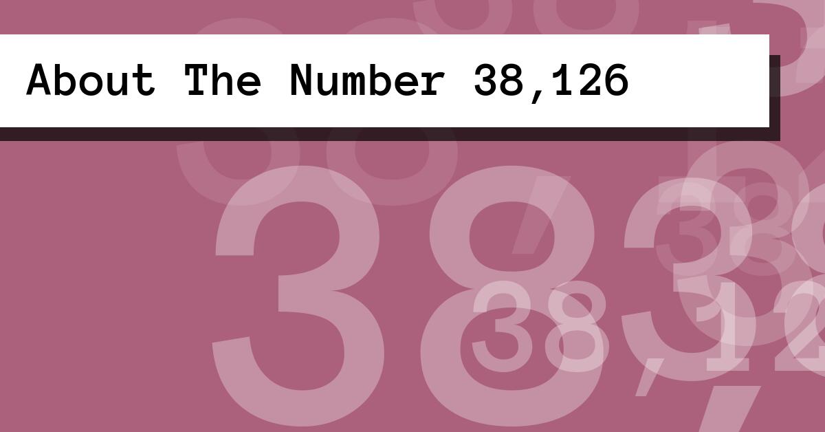 About The Number 38,126